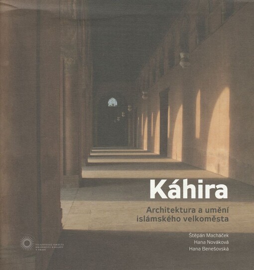 Káhira: architektura a umění islámského velkoměsta