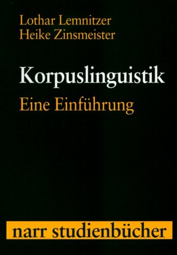 Korpuslinguistik: Eine Einführung (Narr Studienbücher): Eine Einführung