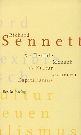 Der flexible Mensch : die Kultur des neuen Kapitalismus