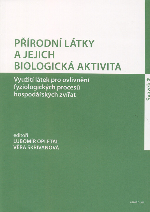Přírodní látky a jejich biologická aktivita.Svazek 2,Využití látek pro ovlivnění fyziologických procesů hospodářských zvířat