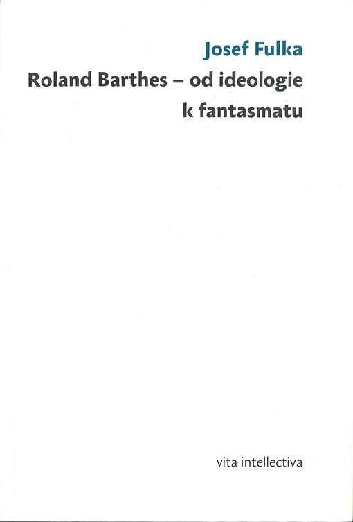 Roland Barthes - od idelologie k fantasmatu