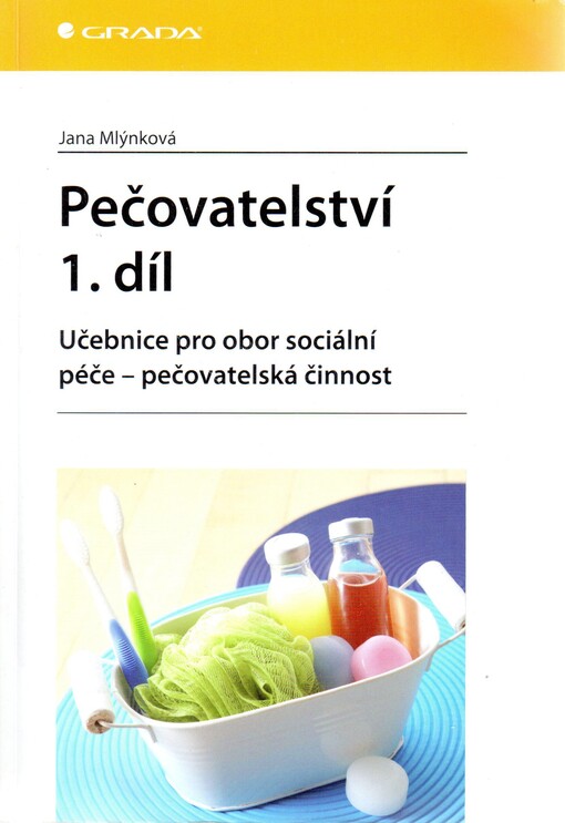 Pečovatelství :učebnice pro obor sociální péče - pečovatelská činnost, 1. díl