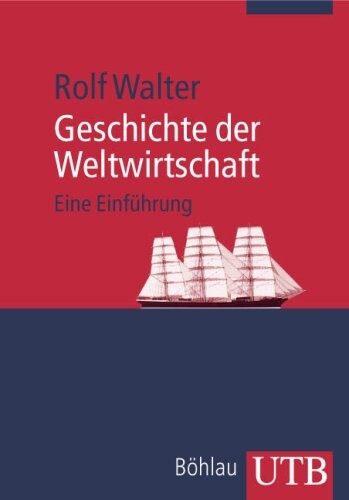 Geschichte der Weltwirtschaft : eine Einführung