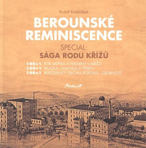 Berounské reminiscence : special: sága rodu Křížů
