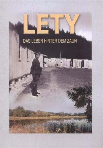Lety : das Leben hinter dem Zaun