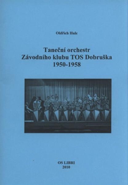 Taneční orchestr Závodního klubu TOS Dobruška 1950-1958