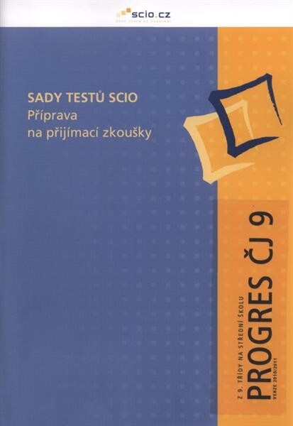 Sady testů Scio :příprava na přijímací zkoušky.Z 9. třídy na střední školu.