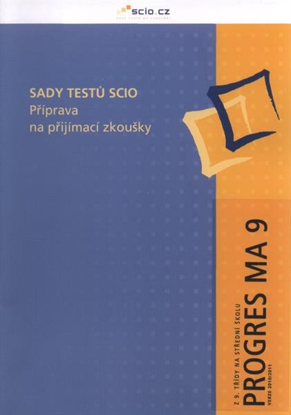 Sady testů Scio :příprava na přijímací zkoušky.Z 9. třídy na střední školu.