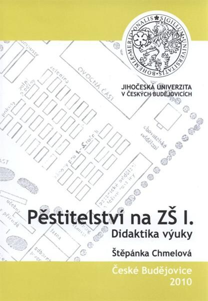 Pěstitelství na ZŠ I. : didaktika výuky