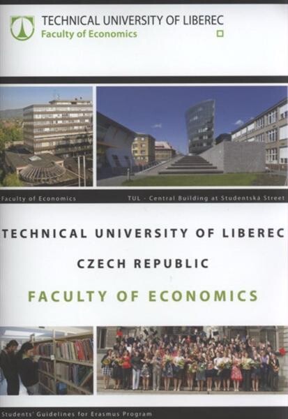 Faculty of Economics, Technical University of Liberec, Czech Republic : students' guidelines for Erasmus Program