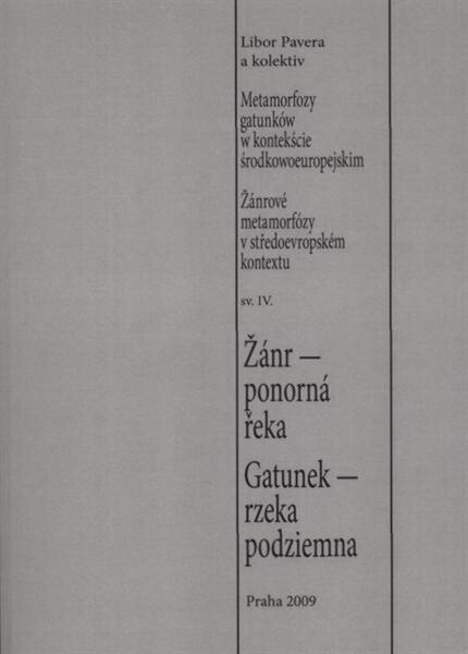 Žánrové metamorfózy v středoevropském kontextu, svazek IV