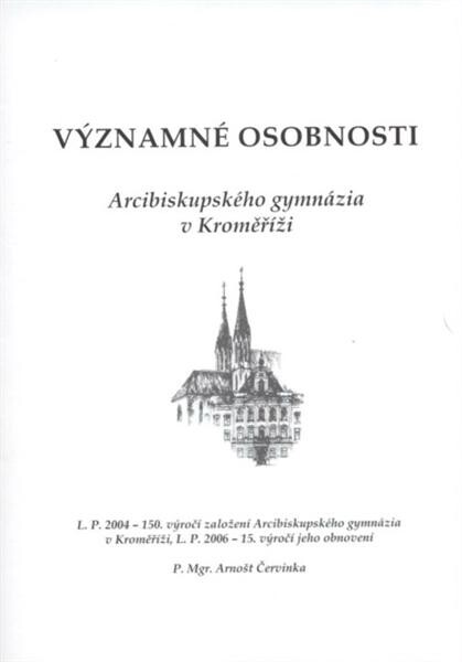 Významné osobnosti Arcibiskupského gymnázia v Kroměříži