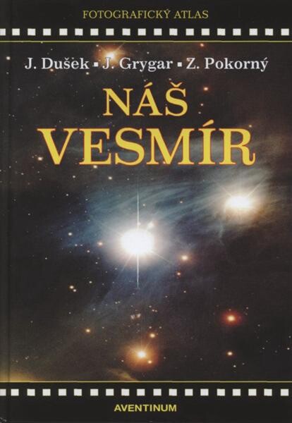 Náš vesmír :[fotografický atlas]