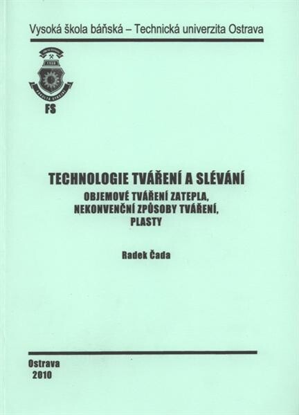 Technologie tváření a slévání.Objemové tváření zatepla, nekonvenční způsoby tváření, plasty