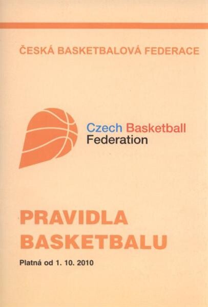 Pravidla basketbalu 2010 :pravidla a postupy při utkání : platná od 1.10.2010
