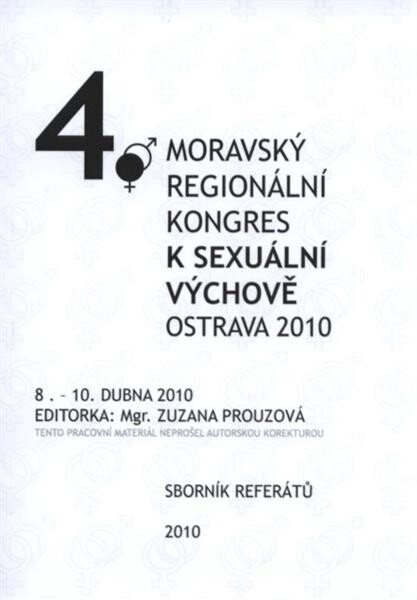 4. moravskŽ regionální kongres k sexuální vŽchově 