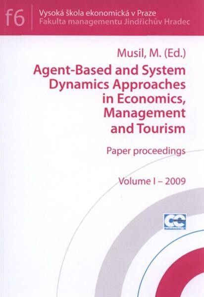 Agent-based and system dynamics approaches in economics, management and tourism :paper proceedings.Volume I - 2009