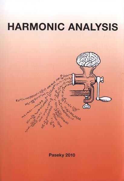 Harmonic Analysis :lectures Spring school in analysis : Paseky nad Jizerou 2010