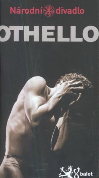 Othello : balet Youriho Vàmose podle Williama Shakespeara : světová premiéra 1. a 2. dubna 2010, Národní divadlo = Youri Vàmos's ballet based on William Shakespeare's play : world premiere performances 1 and 2 April 2010, The National Theatre
