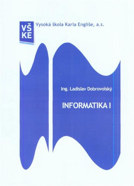 Informatika I : studijní opora pro kombinovanou formu studia