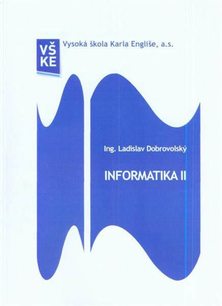 Informatika II : studijní opora pro kombinovanou formu studia