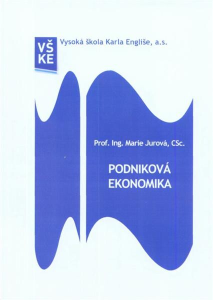 Podniková ekonomika :studijní opora pro kombinovanou formu studia