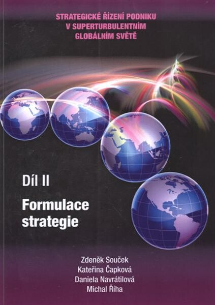 Strategické řízení podniku v superturbulentním globálním světě.Díl II,Formulace strategie