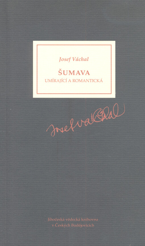 Šumava umírající a romantická