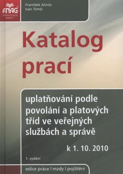 Katalog prací ve veřejných službách a správě : katalog správních činností : zařazování zaměstnanců a státních zaměstnanců do platových tříd