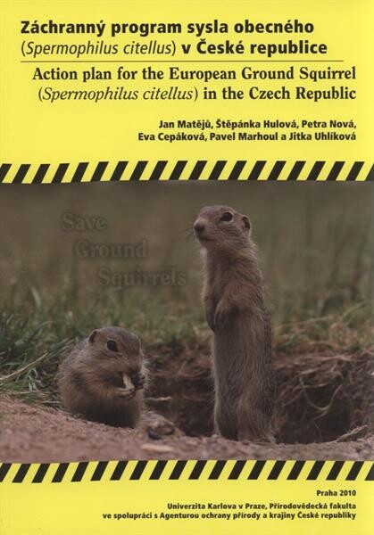 Záchranný program sysla obecného (Spermophilus citellus) v České republice = Action plan for the European ground squirrel (Spermophilus citellus) in the Czech Republic