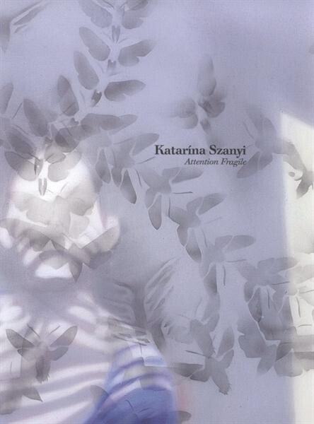 Katarína Szanyi : attention fragile