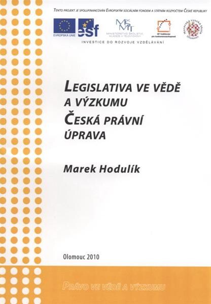 Legislativa ve vědě a výzkumu : česká právní úprava