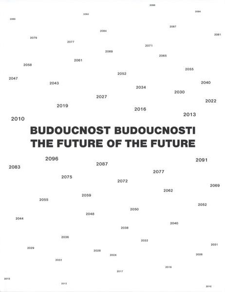 Budoucnost budoucnosti = The future of the future
