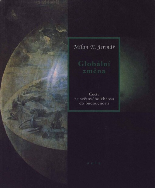 Globální změna :cesta ze světového chaosu do budoucnosti