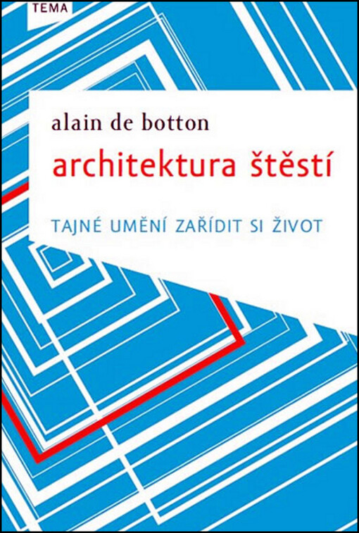 Architektura štěstí : tajné umění zařídit si život