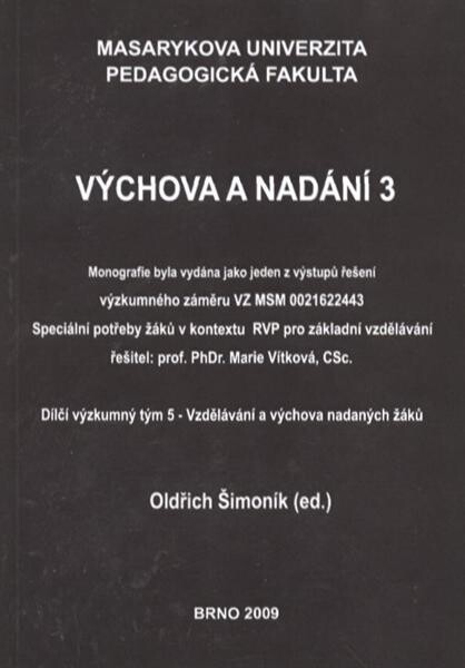 Výchova a nadání 3 :dílčí výzkumný tým 5 - Vzdělávání a výchova nadaných žáků