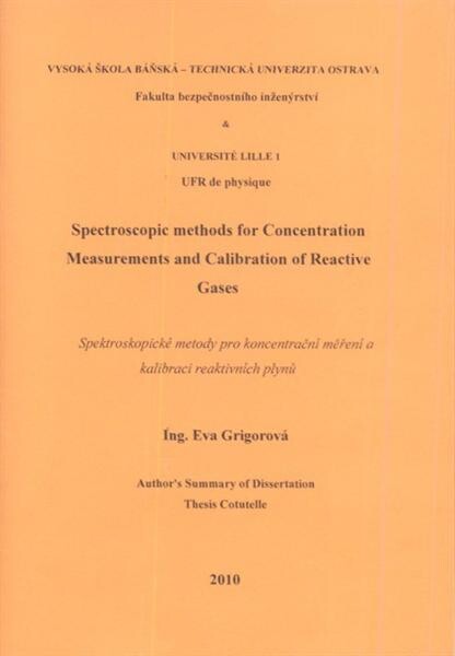 Spectroscopic methods for concentration measurements and calibration of reactive gases : author's summary of dissertation = Spektroskopické metody pro koncentrační měření a kalibraci reaktivních plynů : thesis cotutelle