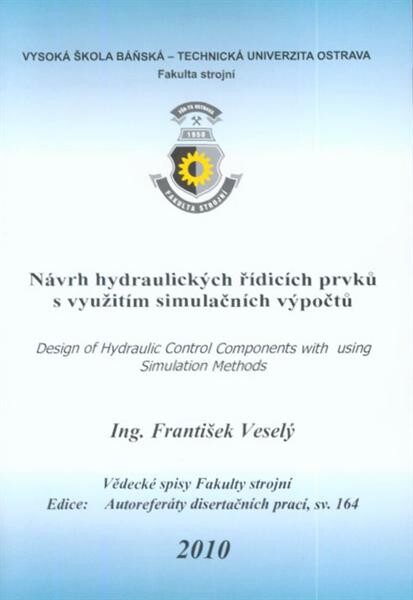 Návrh hydraulických řídicích prvků s využitím simulačních výpočtů = Design of hydraulic control components with using simulation methods