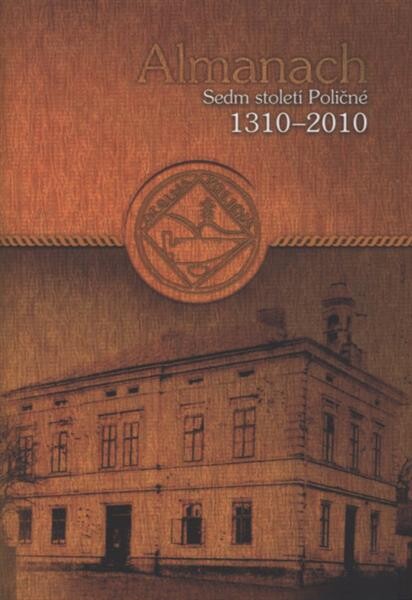 Almanach : sedm století Poličné : 1310-2010