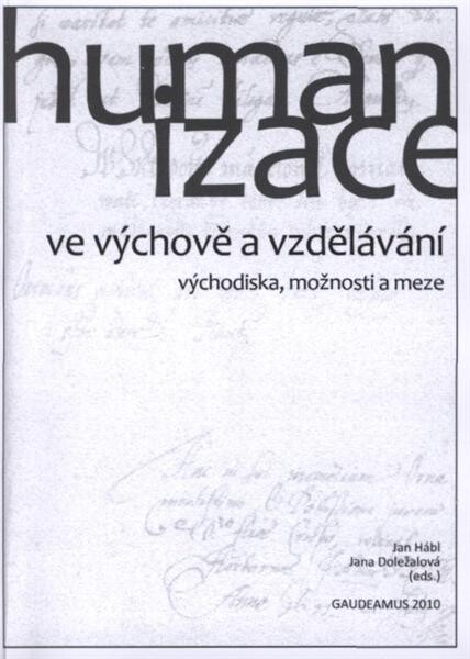 Humanizace ve výchově a vzdělávání: východiska, možnosti a meze : sborník příspěvků z konference