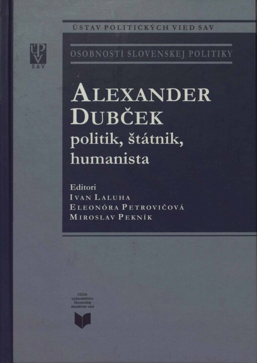 Alexander Dubček : politik, štátnik, humanista