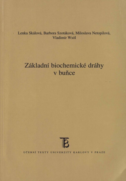 Základní biochemické dráhy v buňce :pracovní sešit k přednáškám z obecné biochemie pro posluchače FaF UK