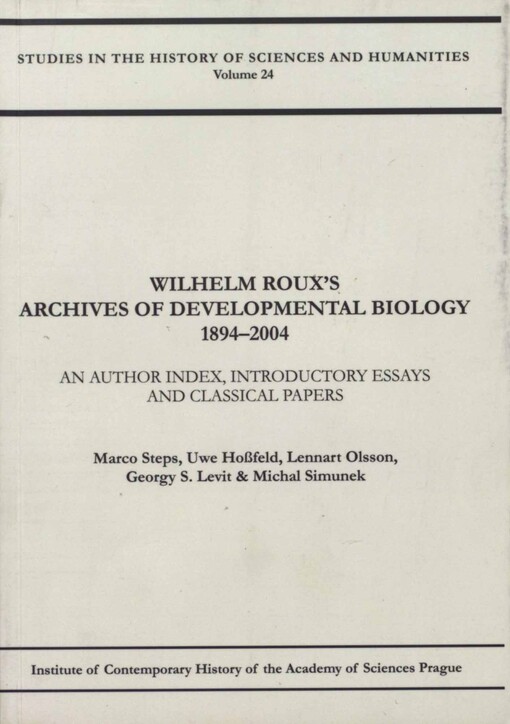 Wilhelm Roux's Archives of developmental biology :1894-2004 : an author index, introductory essays and classical papers