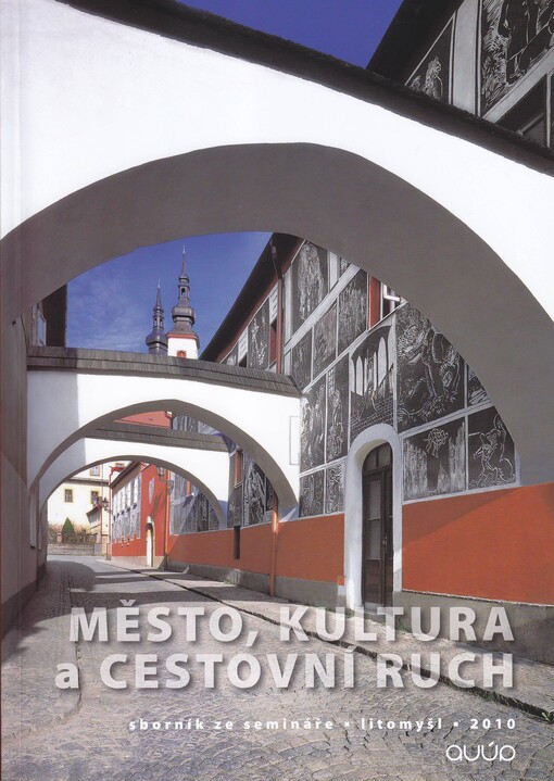 Město, kultura a cestovní ruch : sborník ze semináře AUÚP, Litomyšl, 22.-23. dubna 2010