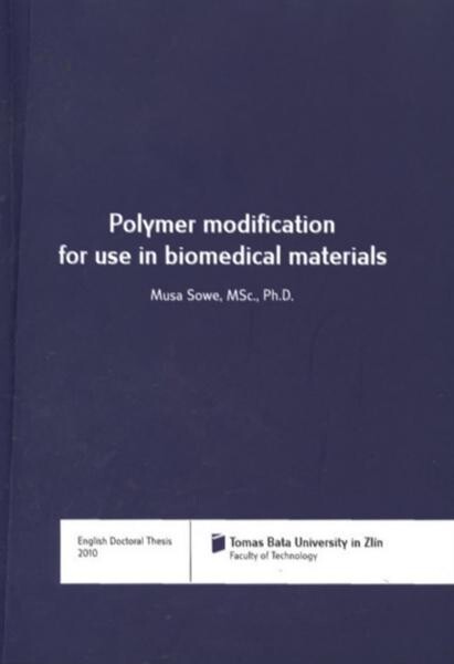Polymer modification for use in biomedical materials = Modifikace polymerů pro použití v biomedicínských materiálech : English doctoral thesis