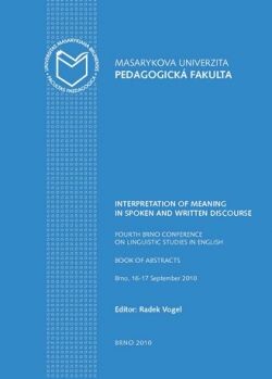 Interpretation of Meaning in Spoken and Written Discourse : fourth Brno conference on Linguistics studies in English : Brno, 16-17 September 2010 : book of abstracts
