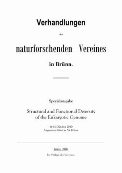 Structural and Functional Diversity of the Eukaryotic Genome : Brno - The Hometown of Genetics presents International Workshop : October 14-16, 2010, Brno, Augustinian Abbey of St. Thomas, Czech Republic : [... book of abstracts]