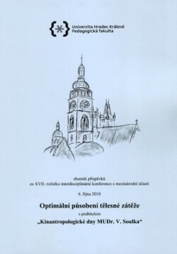 Optimální působení tělesné zátěže - Kinantropologické dny MUDr. V. Soulka; Sborník příspěvků ze XVII. ročníku interdisciplinární konference s mezinárodní účastí