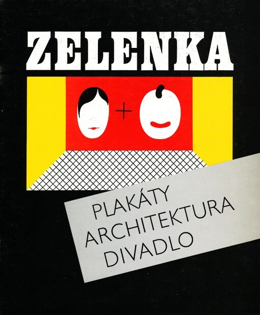 Zelenka : plakáty, architektura, divadlo