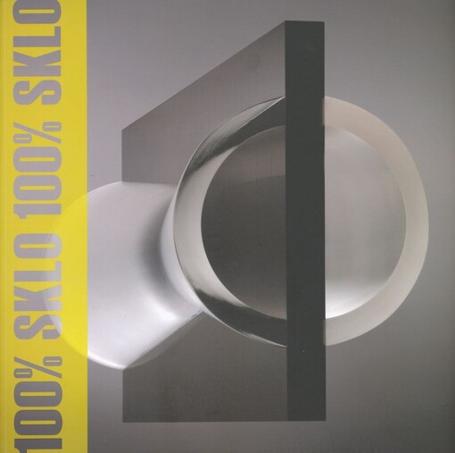 Sklářská škola v Železném Brodě 1920-2010 : 100% sklo